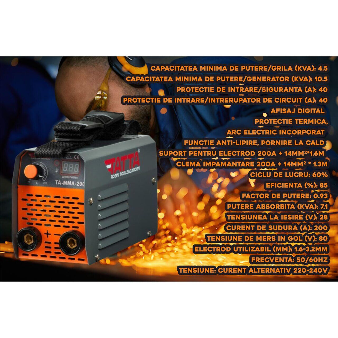 Aparat de sudura Tatta TA-MMA-200, putere absorbita 7.1 kVA, eficienta85%, electrod 1.6-3.2 mm, accesorii incluse